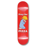 Pray For Pizza Deck - 8.0